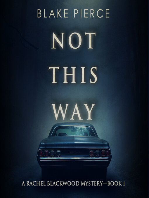 Title details for Not This Way by Blake Pierce - Available
